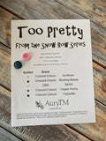 Too Pretty | Snow Row Series | AuryTM