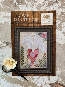Love Is In The Air | A Time For All Seasons Series #2 | Cottage Garden Samplings