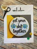 Get Your Sh*t Together | Spot Colors