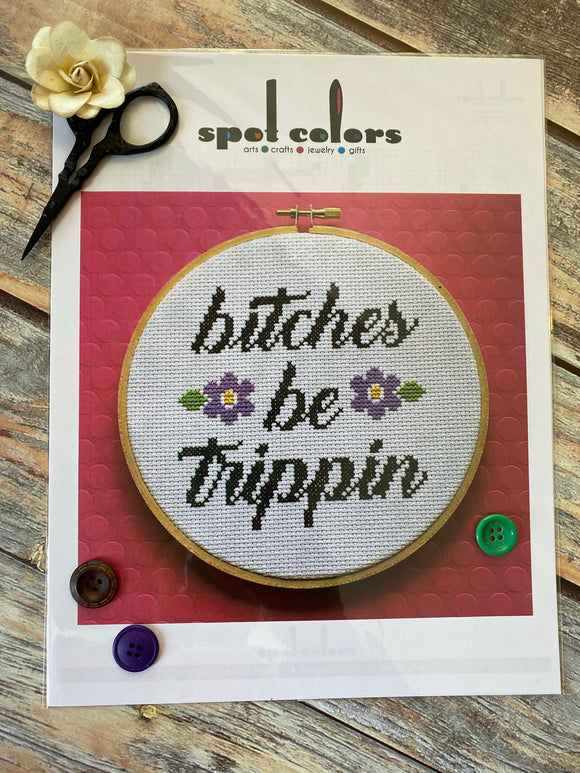 B*tches Be Trippin | Spot Colors