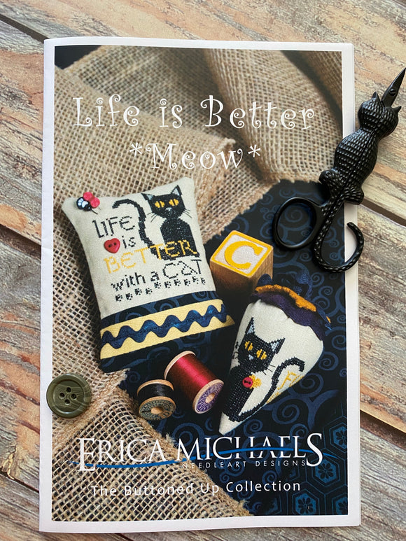 Life Is Better Meow | Erica Michaels