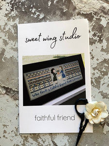 Faithful Friend  | Sweet Wing Studio